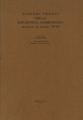 Disegni veneti della Biblioteca ambrosiana anteriori al secolo XVIII