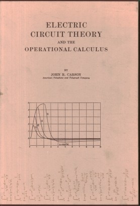 Electric Circuit Theory and the Operational Calculus