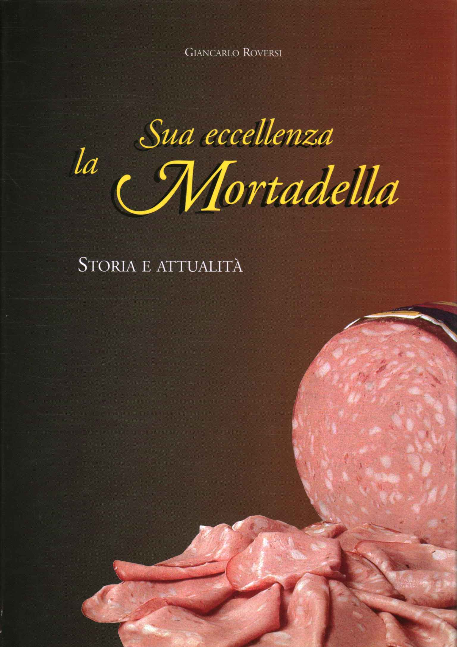 Seine Exzellenz die Mortadella