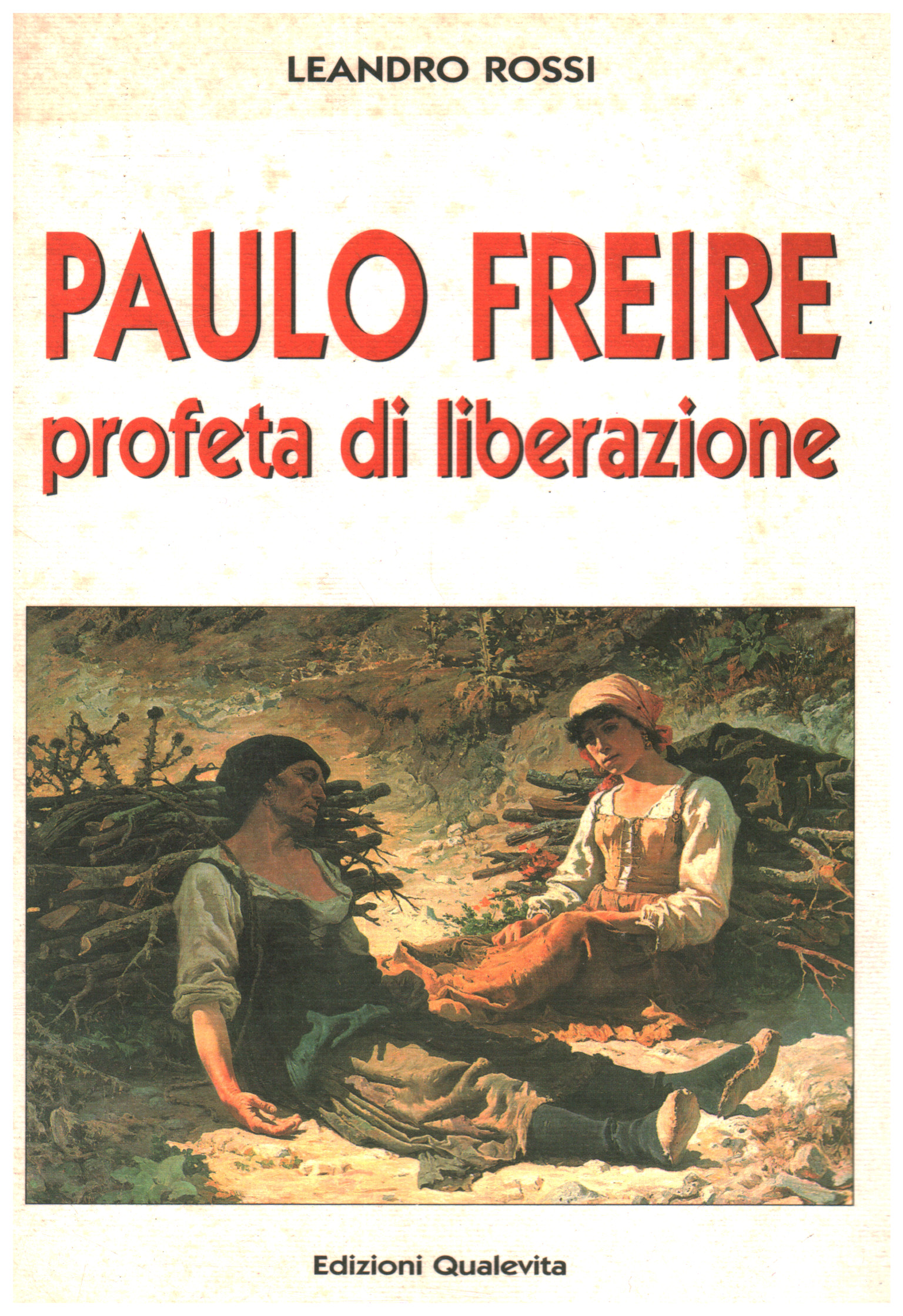 Paulo Freire prophet of liberation