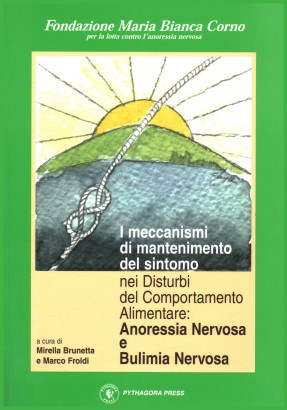 I meccanismi di mantenimento del sintomo nei disturbi del comportamento alimentare: anoressia nervosa e bulimia nervosa