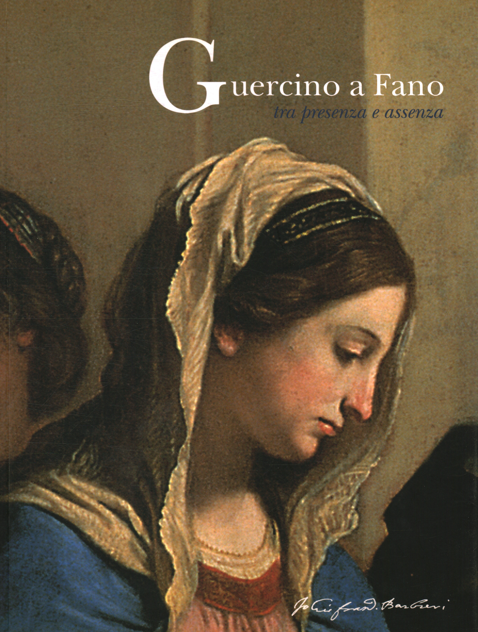 Guercino en Fano. Entre la presencia y la ausencia