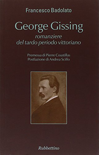 George Gissing. Romanziere del tardo per