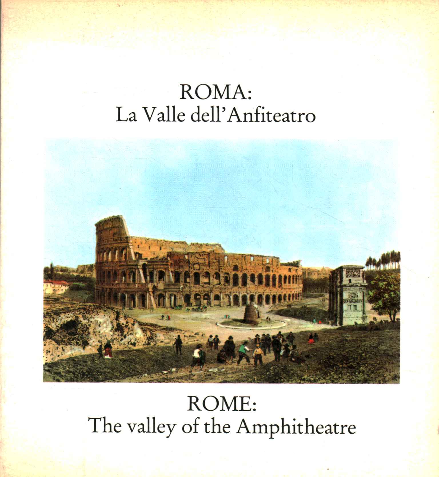 Rome: the Valley of the Amphitheater