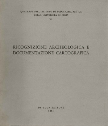 Ricognizione archeologica e documentazione cartografica