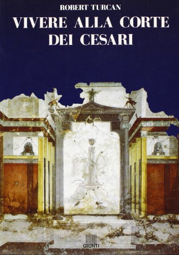 Vivre à la cour des Césars