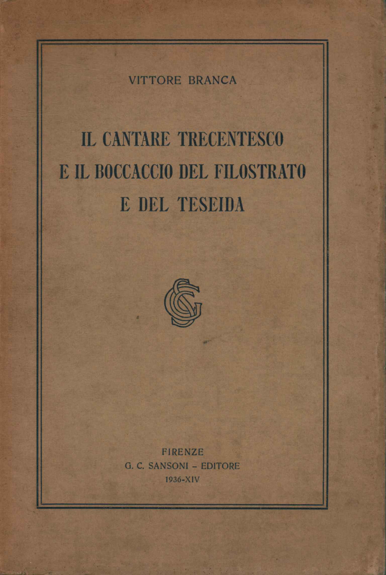 Il cantare trecentesco e il Boccaccio del filostrato e del Teseida