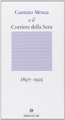 Gaetano Mosca e il Corriere della Sera