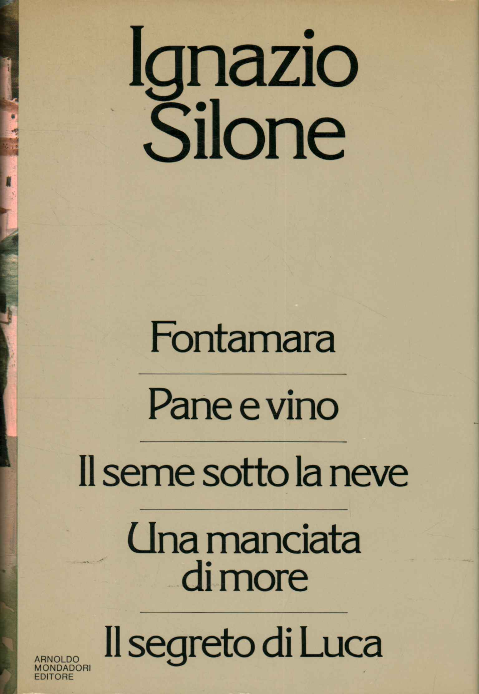 Raccolta di opere: Fontanamara; Pane e%2,Fontanamara. Pane e vino. Il seme sott