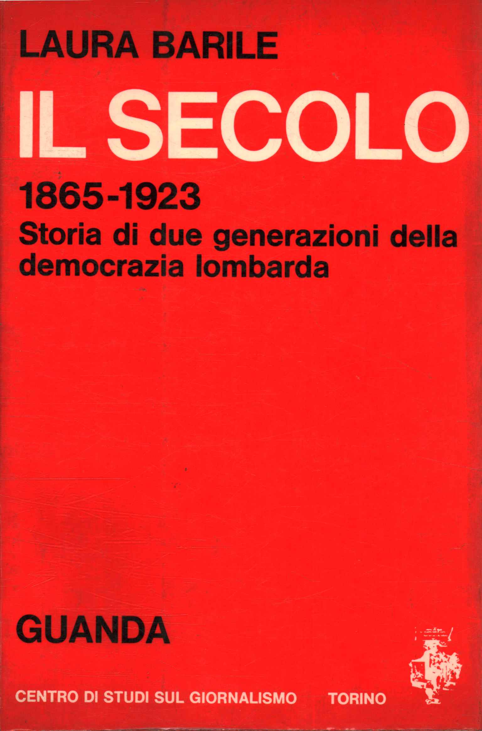 Il Secolo 1865 - 1923. Storia di due