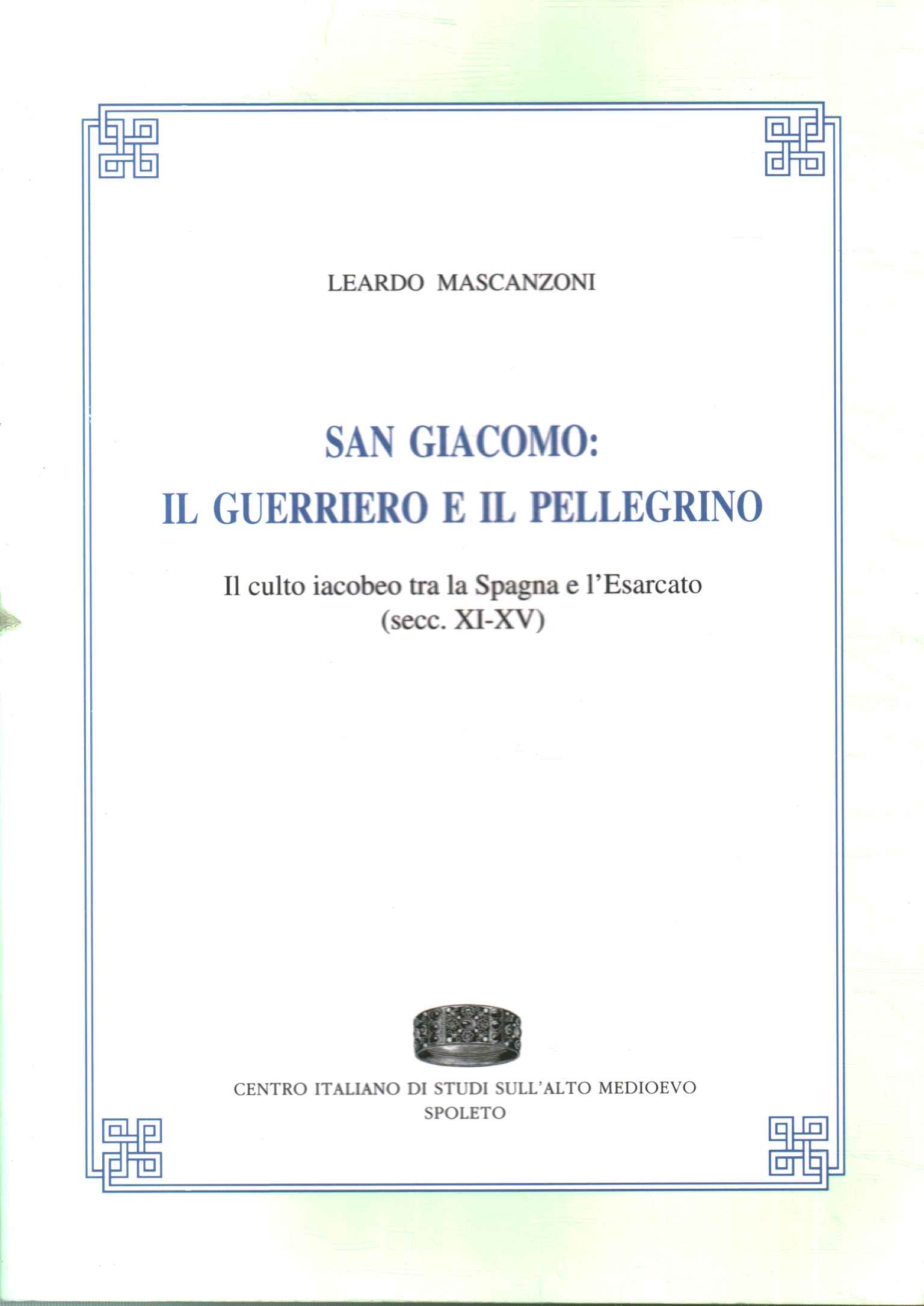 Santiago: el guerrero y el peregrino