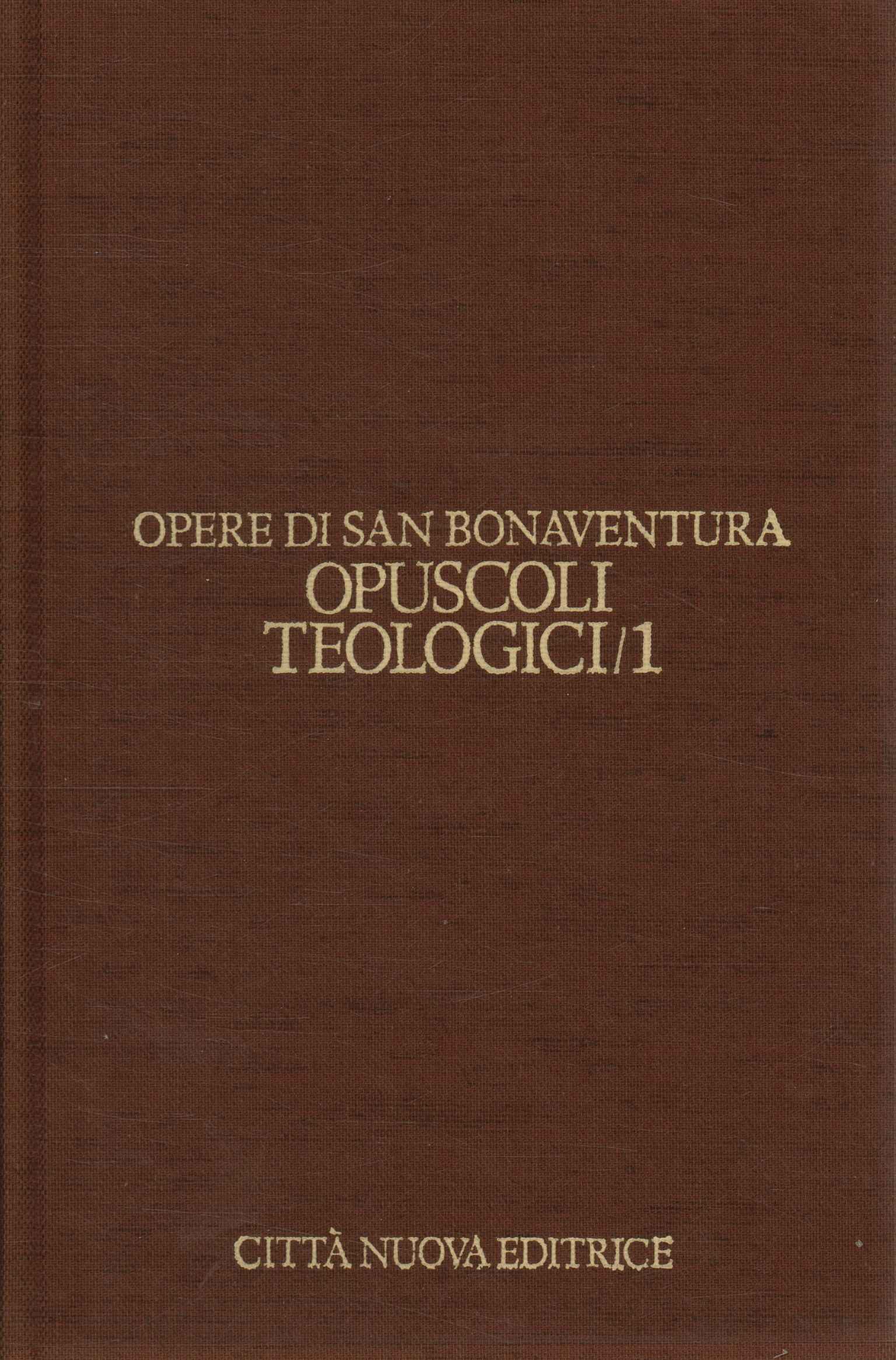 Opere di San Bonaventura. Opuscoli teolo