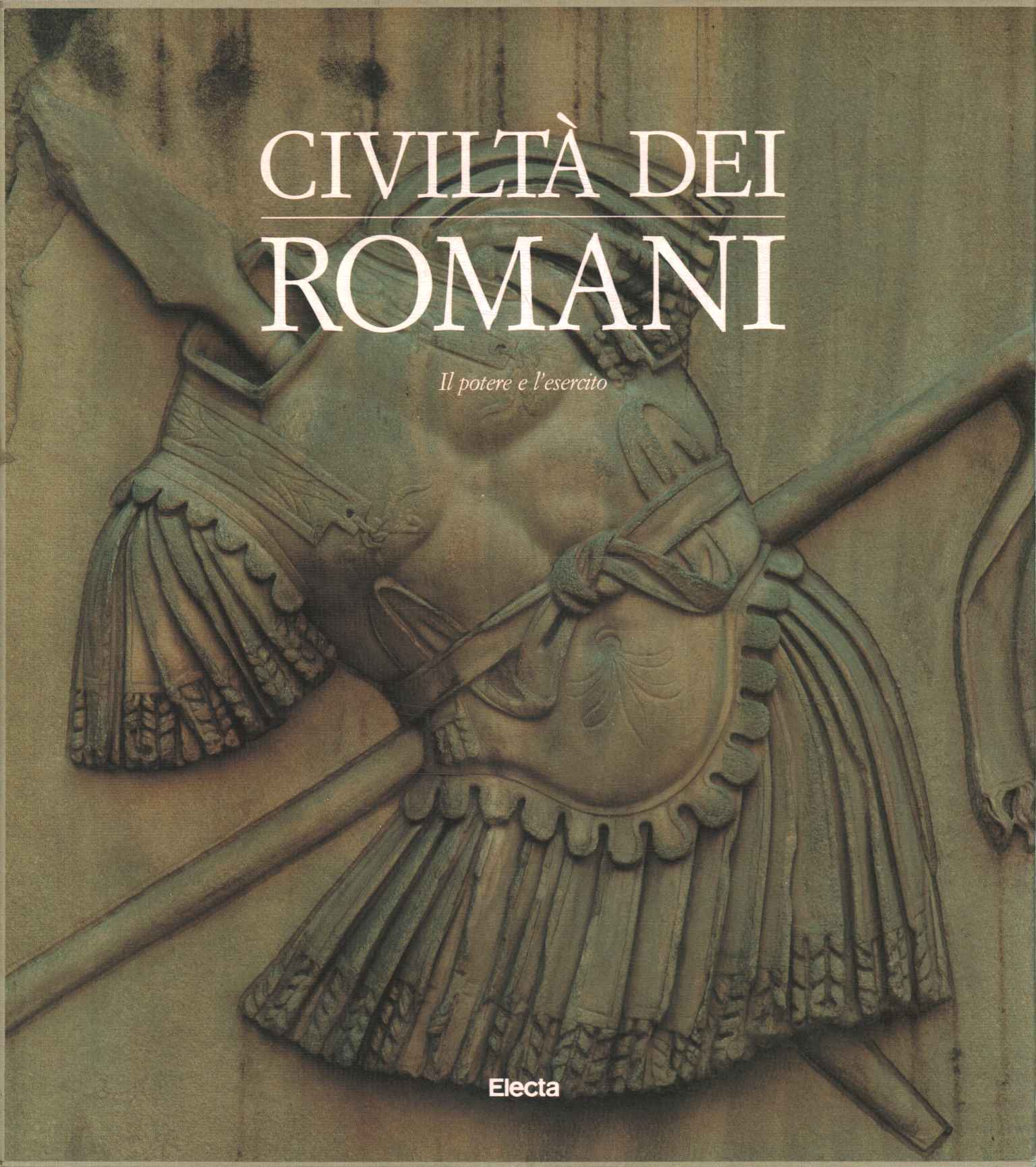 Civiltà dei romani,Civiltà dei romani. Il potere e l