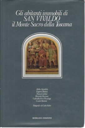 Gli abitanti immobili di San Vivaldo il Monte Sacro della Toscana