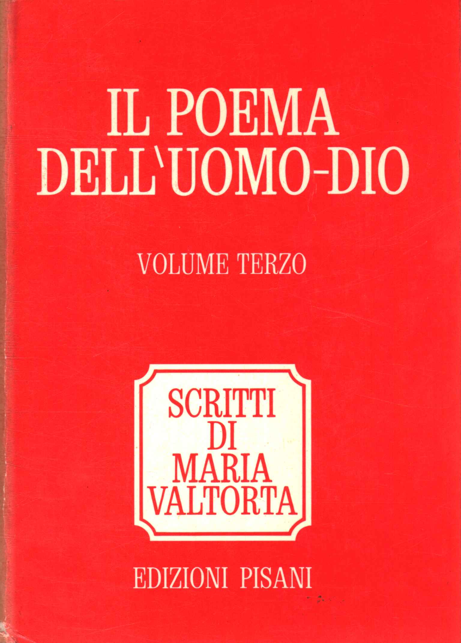 Il poema dell'uomo-Dio III,Il poema dell'uomo-Dio (Volume