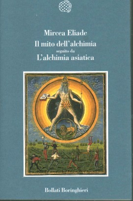 Il mito dell'alchimia seguito da L'alchimia asiatica