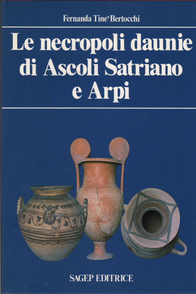 Le necropoli daunie di Ascoli Satriano%2,Le necropoli daunie di Ascoli Satriano%2