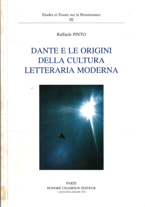 Dante e le origini della cultura letteraria moderna