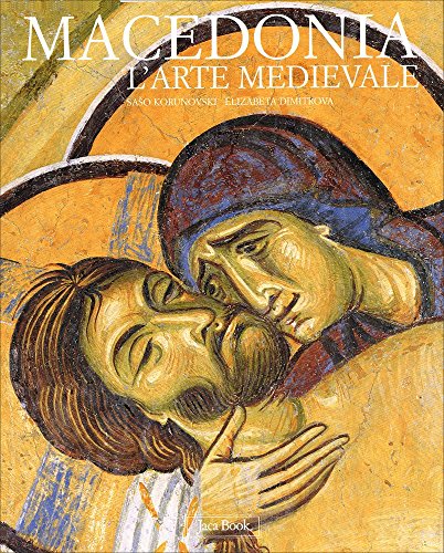 Macedonia. L'arte medievale dal%2,Macedonia. L'arte medievale dal%2