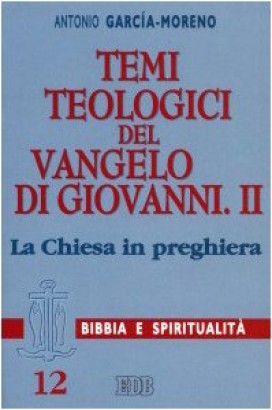 Temi teologici del Vangelo di Giovanni. II