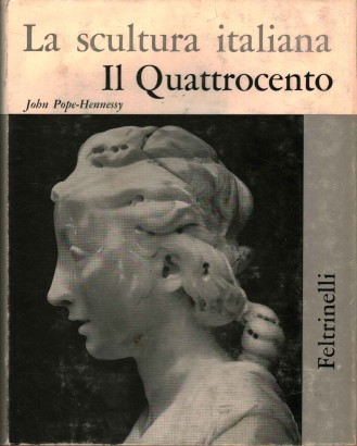 La scultura italiana. Il Quattrocento (Volume II)