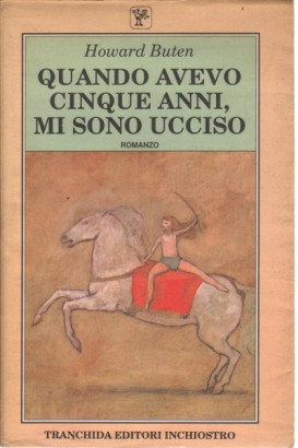 Quando avevo cinque anni, mi sono ucciso