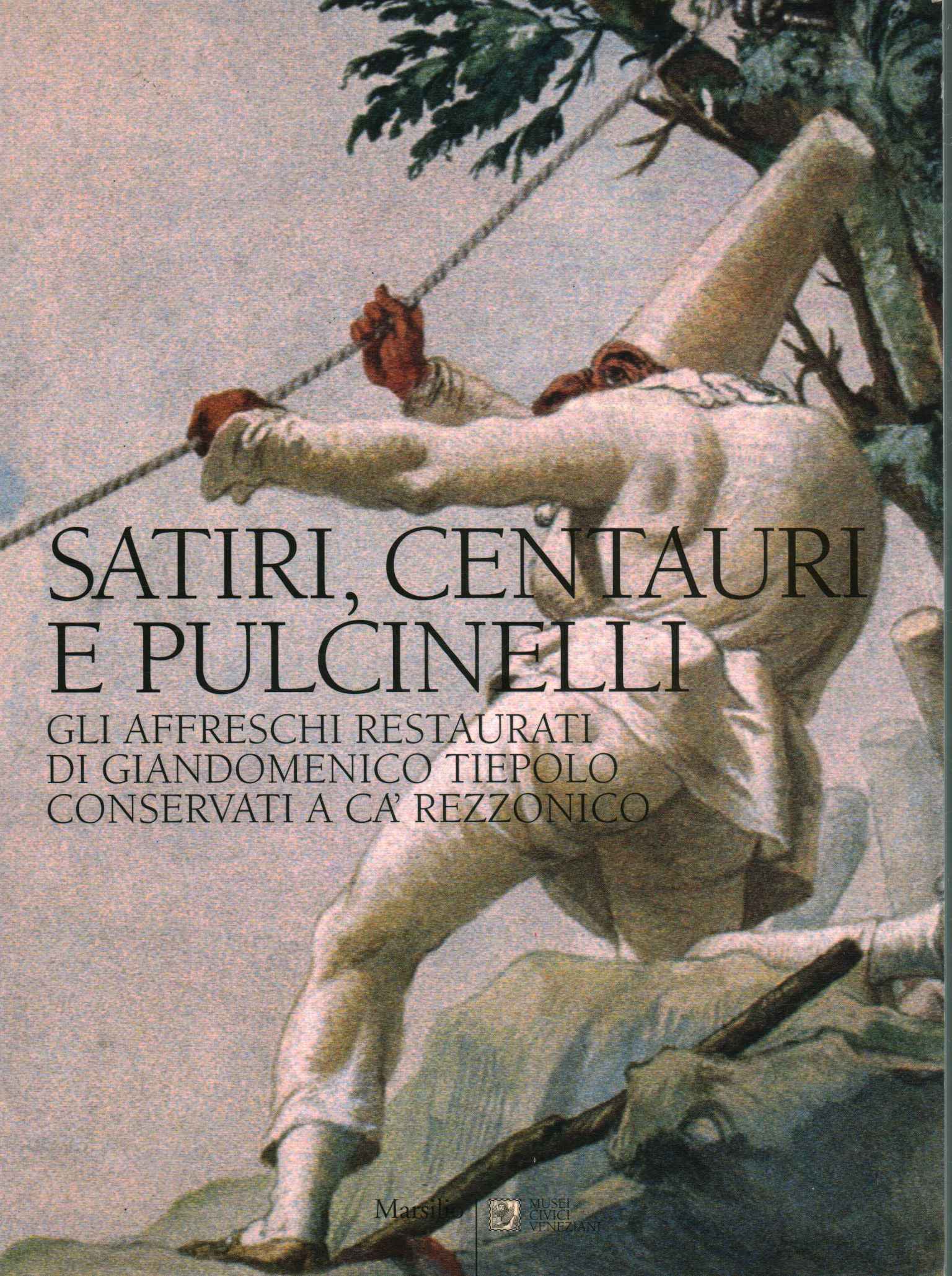 Satyrs, Centaurs and Pulcinelli