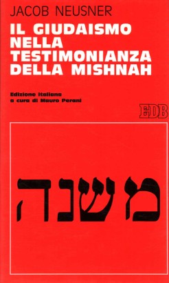 Il giudaismo nella testimonianza della Mishnah