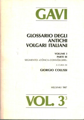 GAVI: Glossario degli antichi volgari italiani (Volume 3, Parte III)