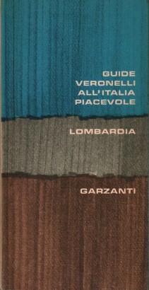 Guide Veronelli all'Italia piacevole. Lombardia