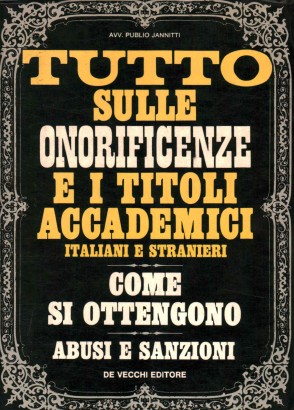 Tutto sulle onorificenze e i titoli accademici italiani e stranieri