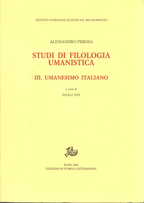 Studi di filologia umanistica. Umanesimo italiano