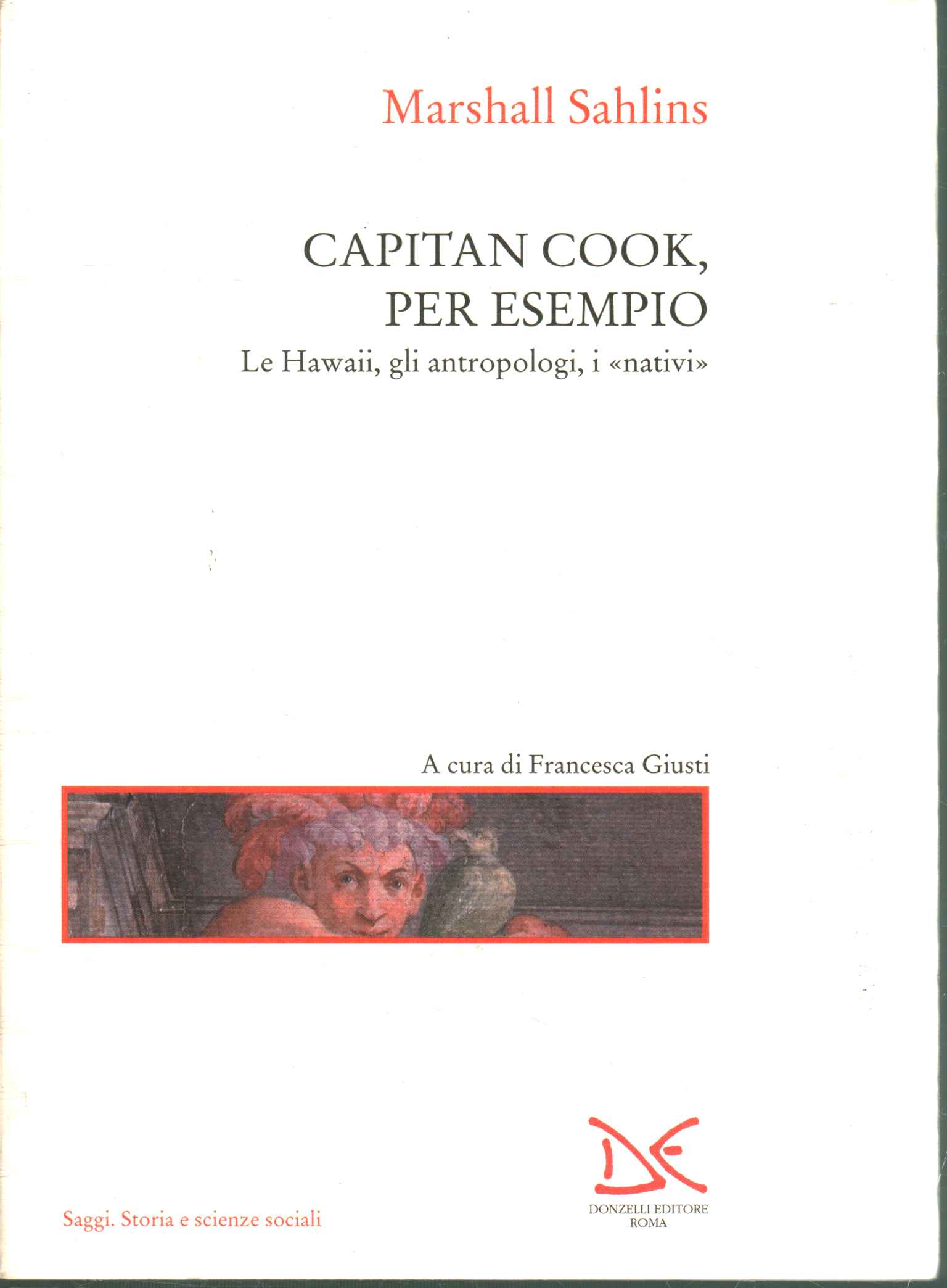 Capitaine Cook par exemple. Hawaii,