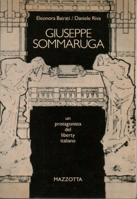 Giuseppe Sommaruga: un protagonista del Liberty italiano