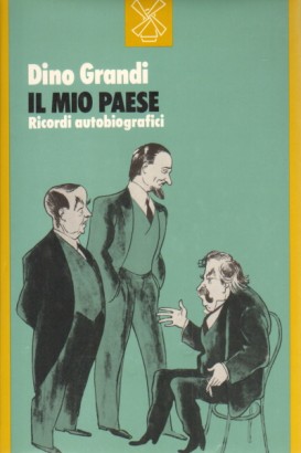 Il mio paese. Ricordi autobiografici