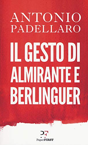 The gesture of Almirante and Berlinguer