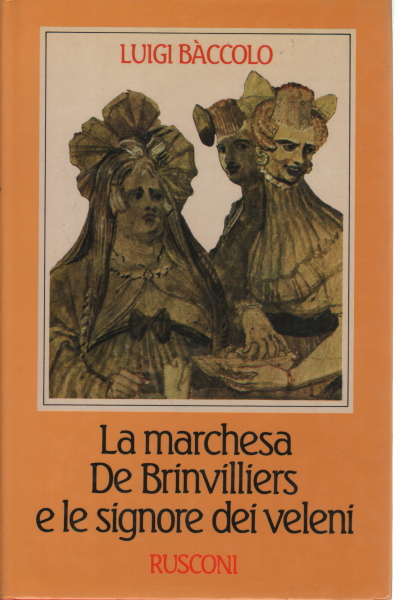 The Marquise De Brinvilliers and her ladies