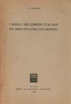 I sigilli dei comuni italiani nel medio evo e nell'età moderna