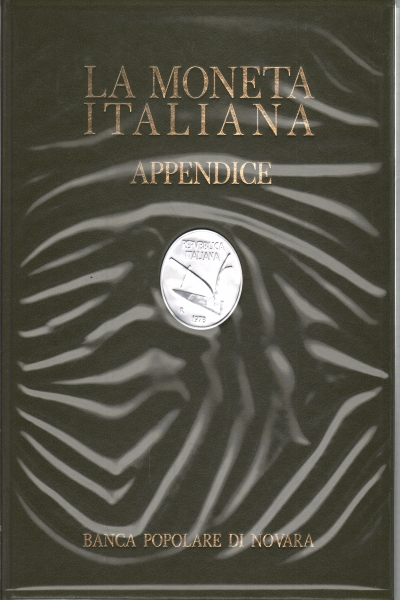 The Italian currency a century since 1870 - First cent, AA.VV.