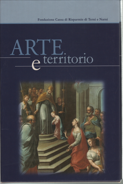 Arte e territorio. Interventi di restauro. Volume , Anna Ciccarelli