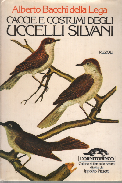 Jagd und Bräuche der Waldvögel, Alberto Bacchi della Lega