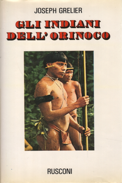 The indians of the Orinoco-Joseph Grelier