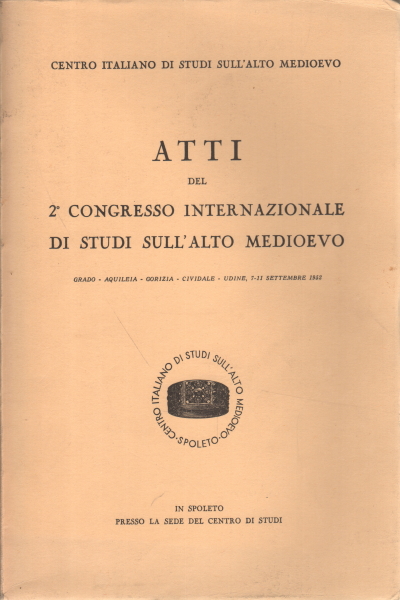 Actas del II Congreso Internacional de Estudios sobre el Centro Italiano de Estudios sobre la Alta Edad Media