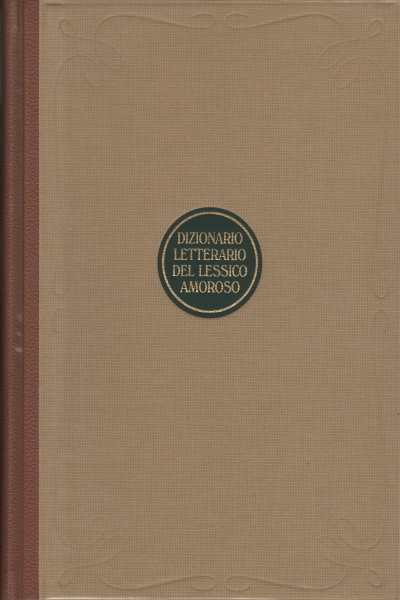 Dictionnaire littéraire du lexique amoureux, Valter Boggione Giovanni Casalegno