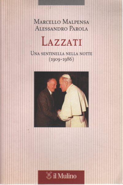 Lazzati. Un centinela en la noche (1909-1986), Marcello Malpensa Alessandro Parola