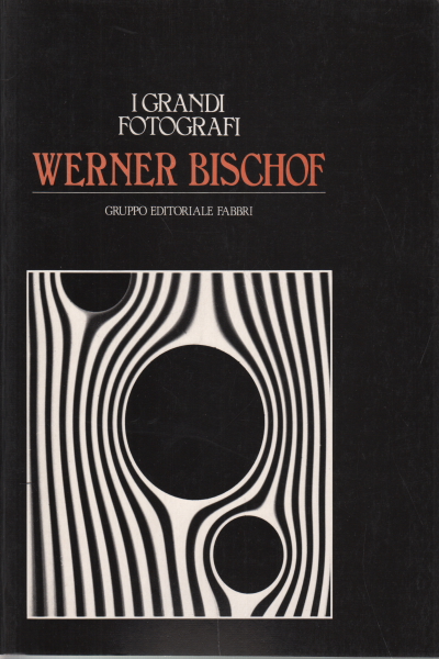 Werner Bischof, Hugo Loetscher, Giorgio Soavi