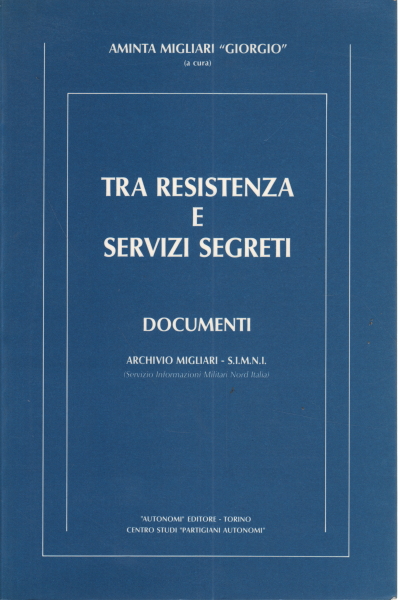 Entre résistance et services secrets, Aminta Migliari