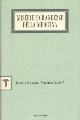 Miserie e grandezze della medicina