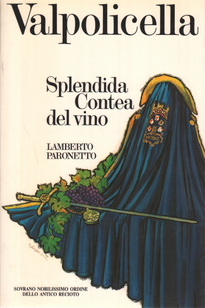 Valpolicella: Splendida Contea del vino, Lamberto Paronetto