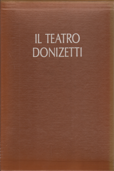 The Donizetti theater (2 volumes), Ermanno Comuzio